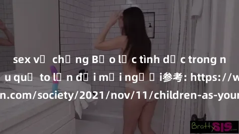 sex vợ chồng Bạo lực tình dục trong nhóm: nguy cơ và hậu quả to lớn đối mọi người参考: https://www.theguardian.com/society/2021/nov/11/children-as-young-as-four-are-being-sexually-abused-by-groups-in-uk
