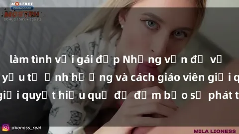 làm tình với gái đẹp Những vấn đề về sex học sinh: Các yếu tố ảnh hưởng và cách giáo viên giải quyết hiệu quả để đảm bảo sự phát triển toàn diện.