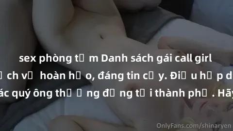 sex phòng tắm Danh sách gái call girl vip chất lượng, dịch vụ hoàn hảo, đáng tin cậy. Điều hấp dẫn cho các quý ông thượng đẳng tại thành phố. Hãy nhấc máy và đặt lịch ngay!