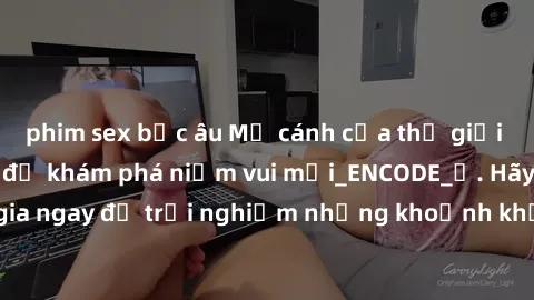 phim sex bắc âu Mở cánh cửa thế giới sex MILF Việt Nam để khám phá niềm vui mới_ENCODE_. Hãy tham gia ngay để trải nghiệm những khoảnh khắc đầy kích thích và đam mê.