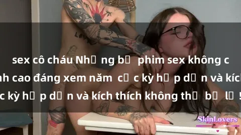 sex cô cháu Những bộ phim sex không che Nhật Bản đỉnh cao đáng xem năm  cực kỳ hấp dẫn và kích thích không thể bỏ lỡ!